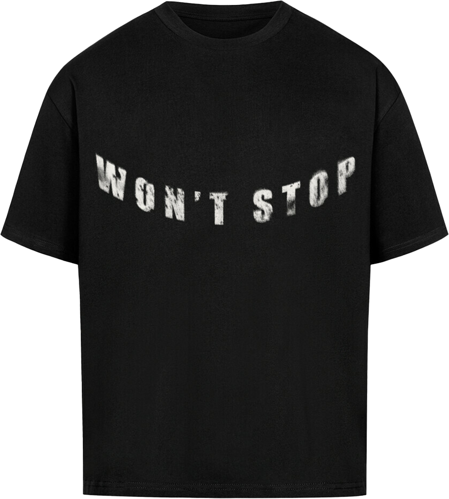 'WON'T STOP' T-Shirt