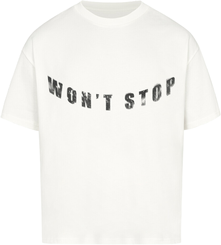 'WON'T STOP' T-Shirt
